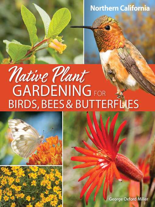 Title details for Native Plant Gardening for Birds, Bees & Butterflies by George Oxford Miller - Wait list